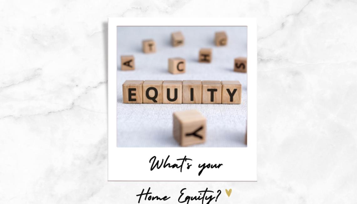 What’s your Home Equity?