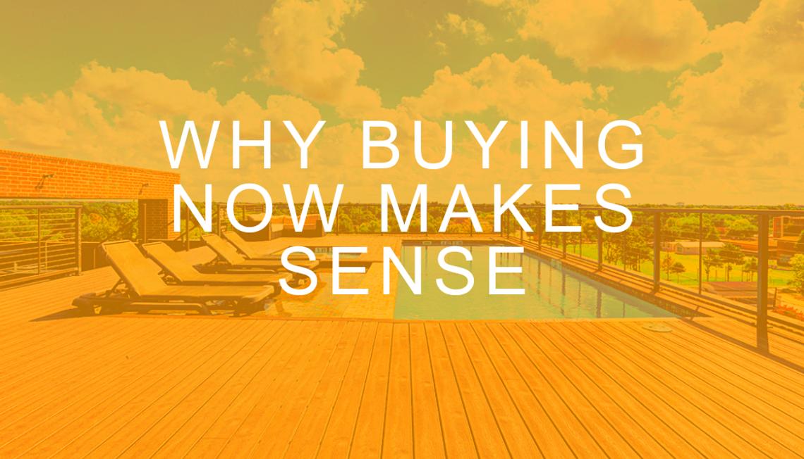 Why Buying Now Makes Sense