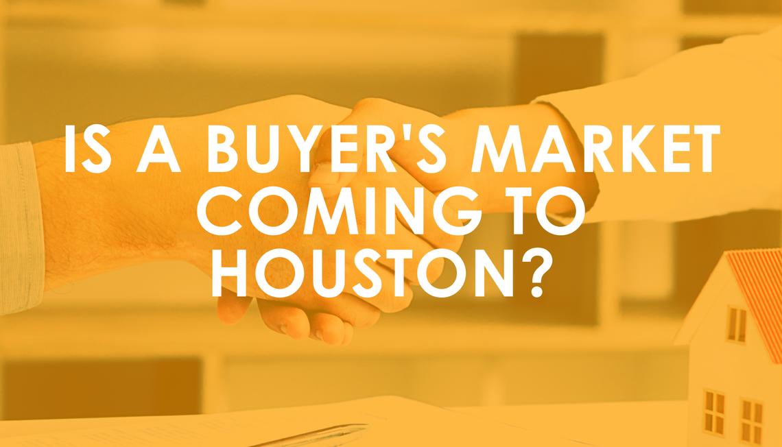 Is a Buyer’s Market coming to Houston? Maybe not.