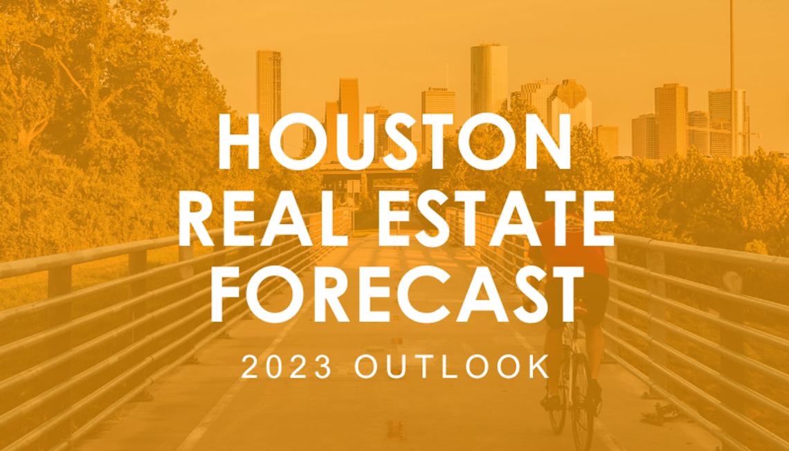 2023 Outlook: Houston Real Estate Market Forecast