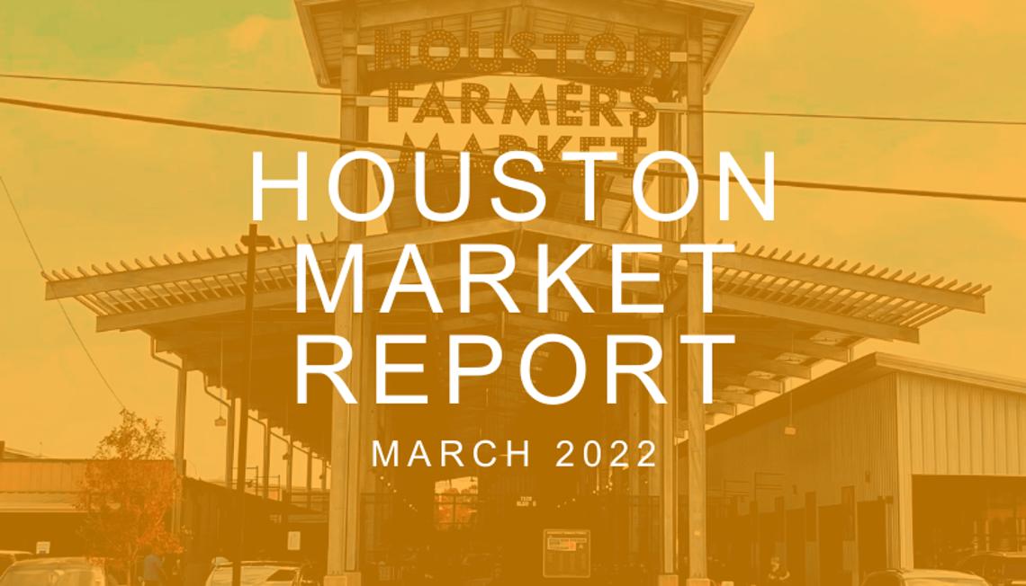 Houston Market Report: March 2022