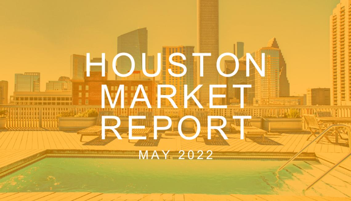 Houston Market Report: May 2022