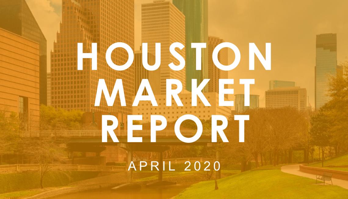 Houston Market Report: April 2020