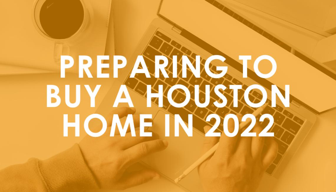 Preparing to Buy a Houston Home in 2022