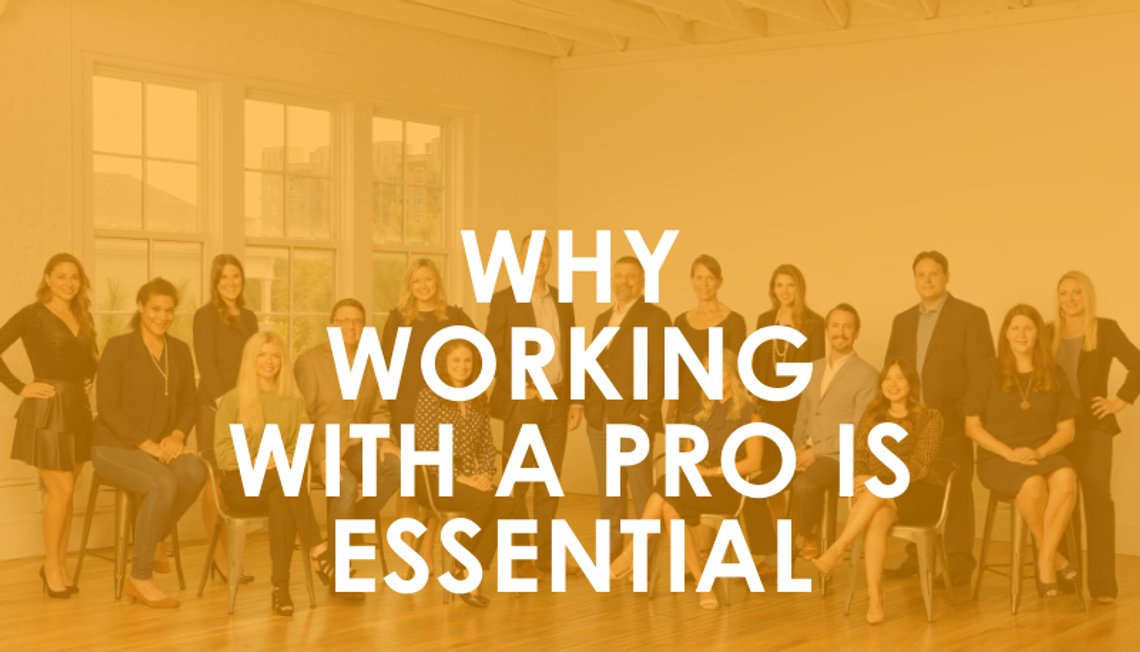 Why Working With a Pro is Essential