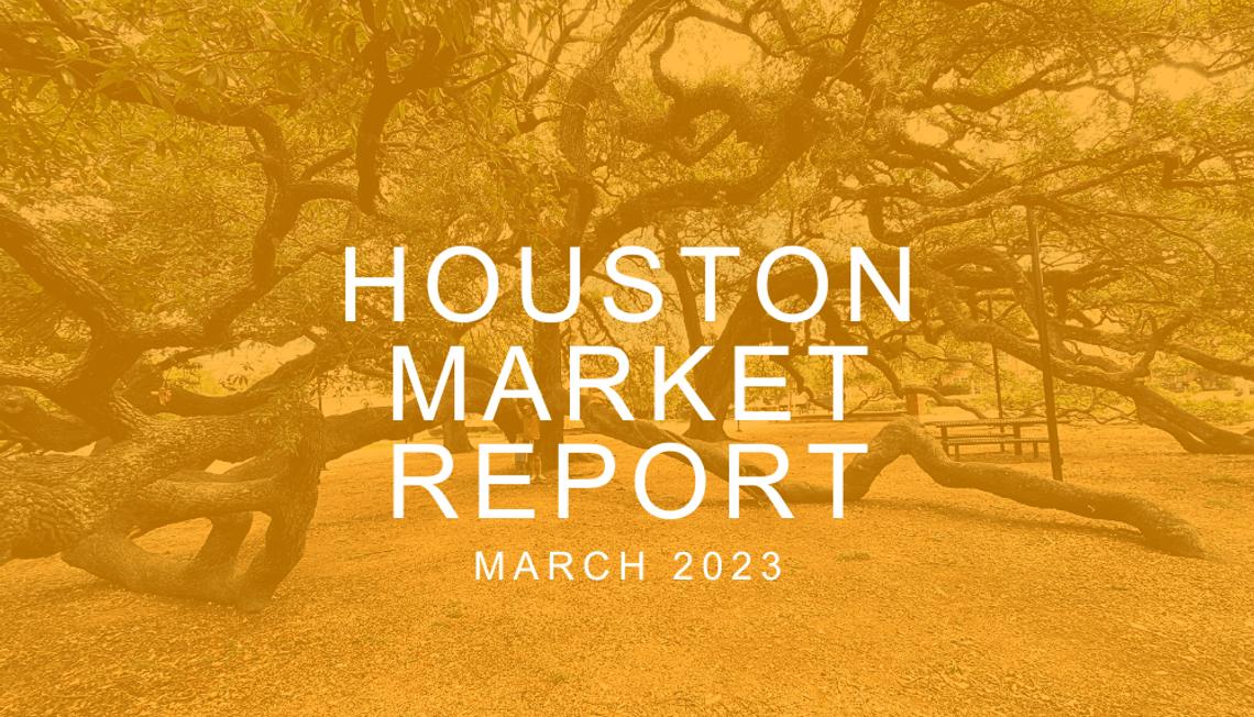 Houston Market Report: March 2023