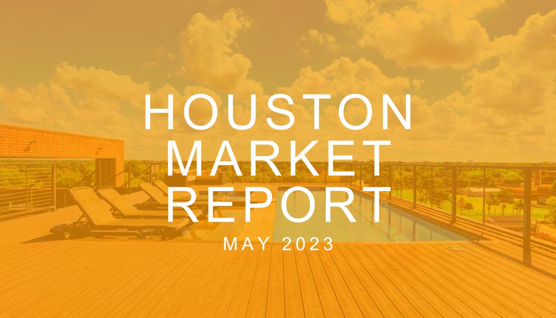 Houston Real Estate Market Report: May 2023