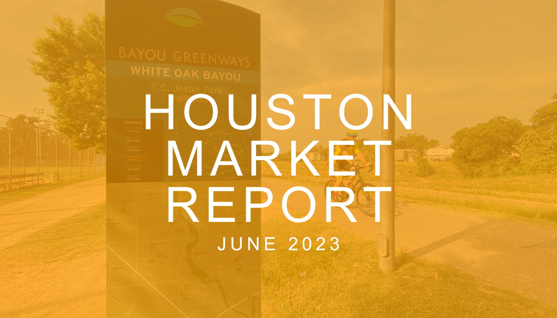 Houston Real Estate Market Report: June 2023
