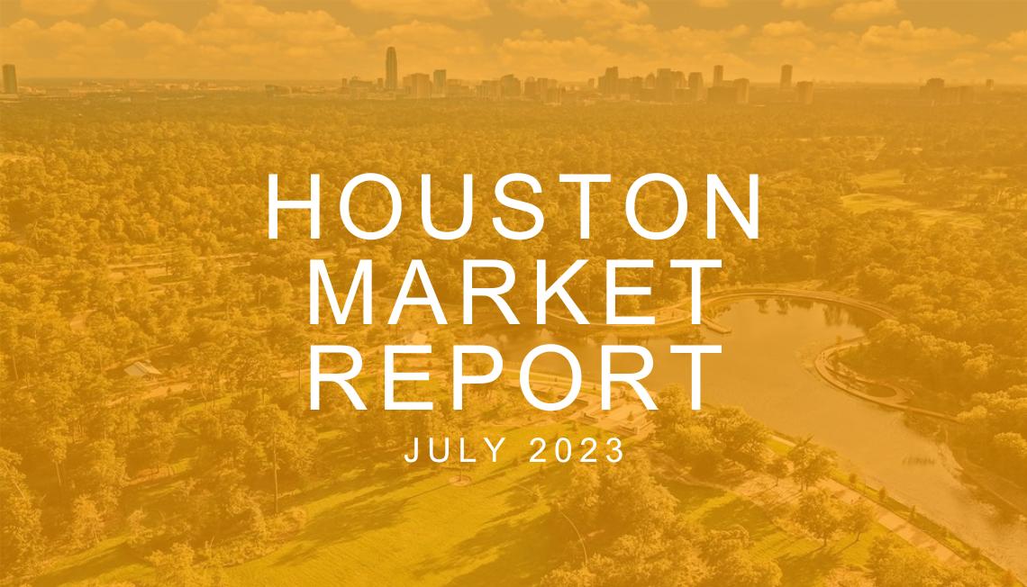 Houston Real Estate Market Report: July 2023