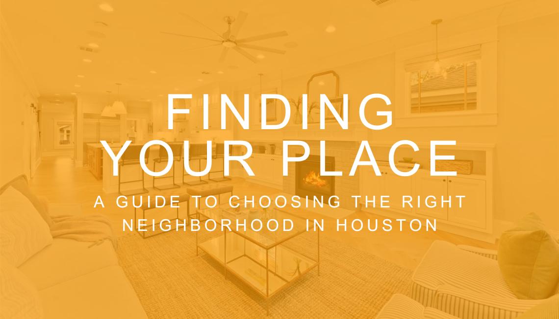 Finding Your Place: A Guide to Choosing the Right Neighborhood in Houston