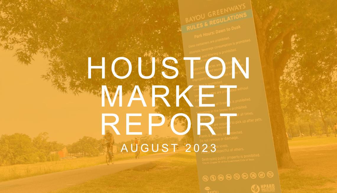 Houston Real Estate Market Report: August 2023