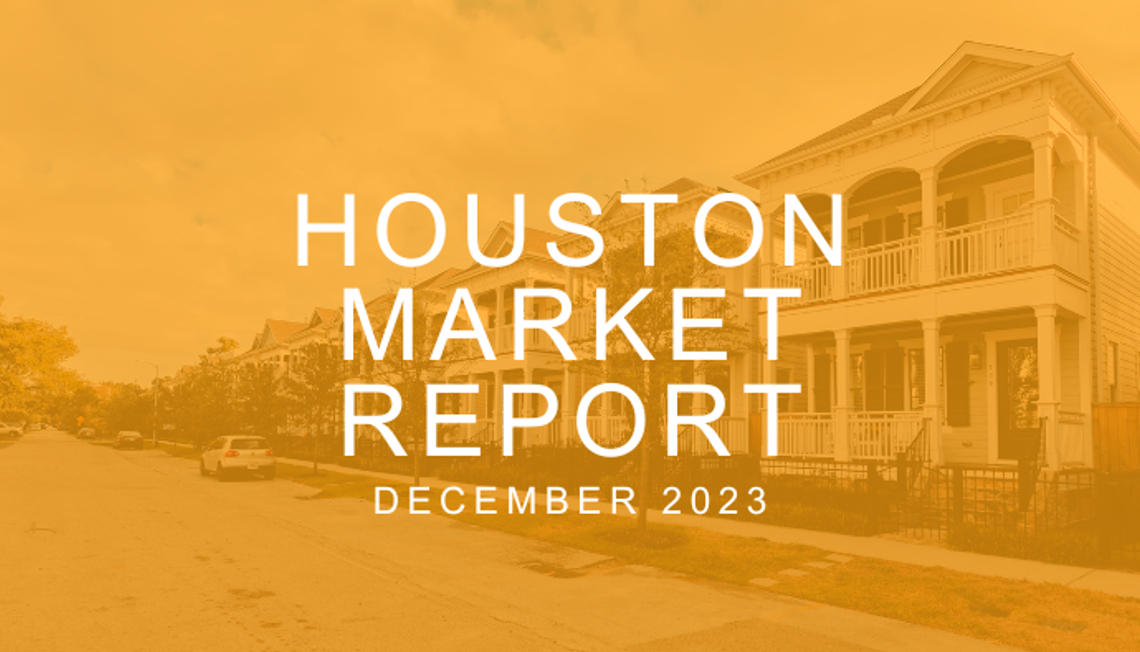 Houston Real Estate Market Report: December 2023