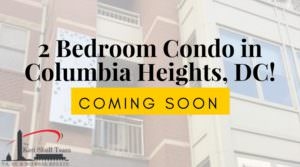 Coming Soon: 2 Bedroom Condo in Columbia Heights!