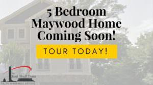 5 Bedroom Maywood Home: Coming Soon!