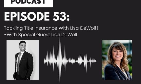 Podcast: Tackling Title Insurance with Lisa DeWolf