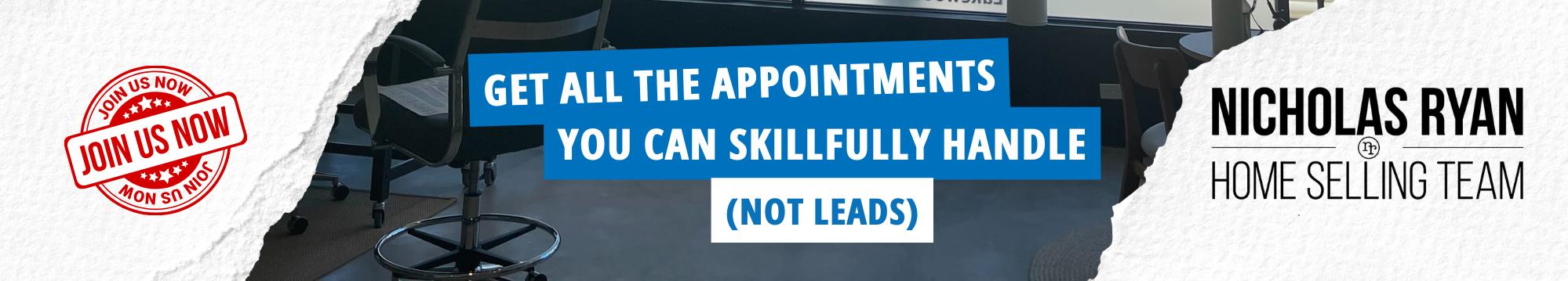 Get All The Appointments You Can Skillfully Handle (not leads)