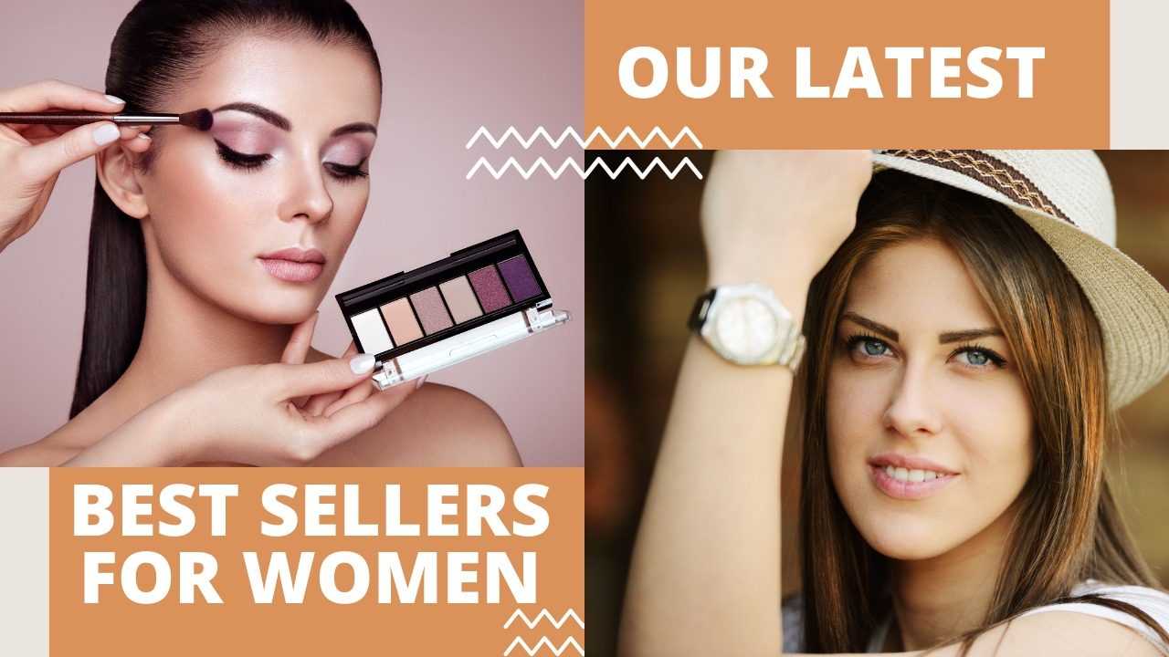 Our Latest Best Sellers For Women