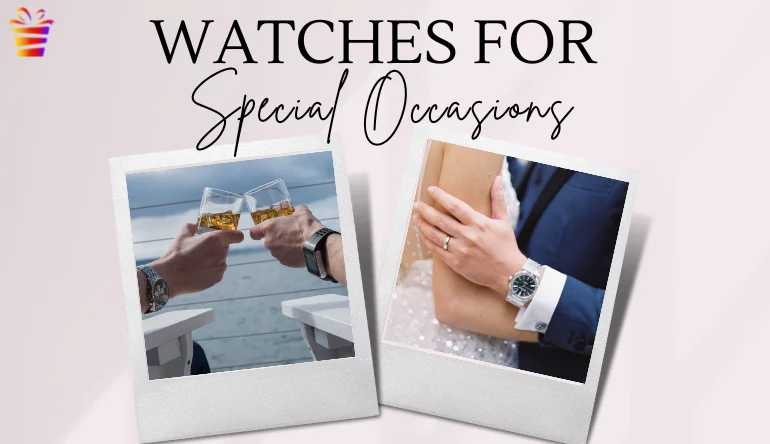 Watches for Special Occasions