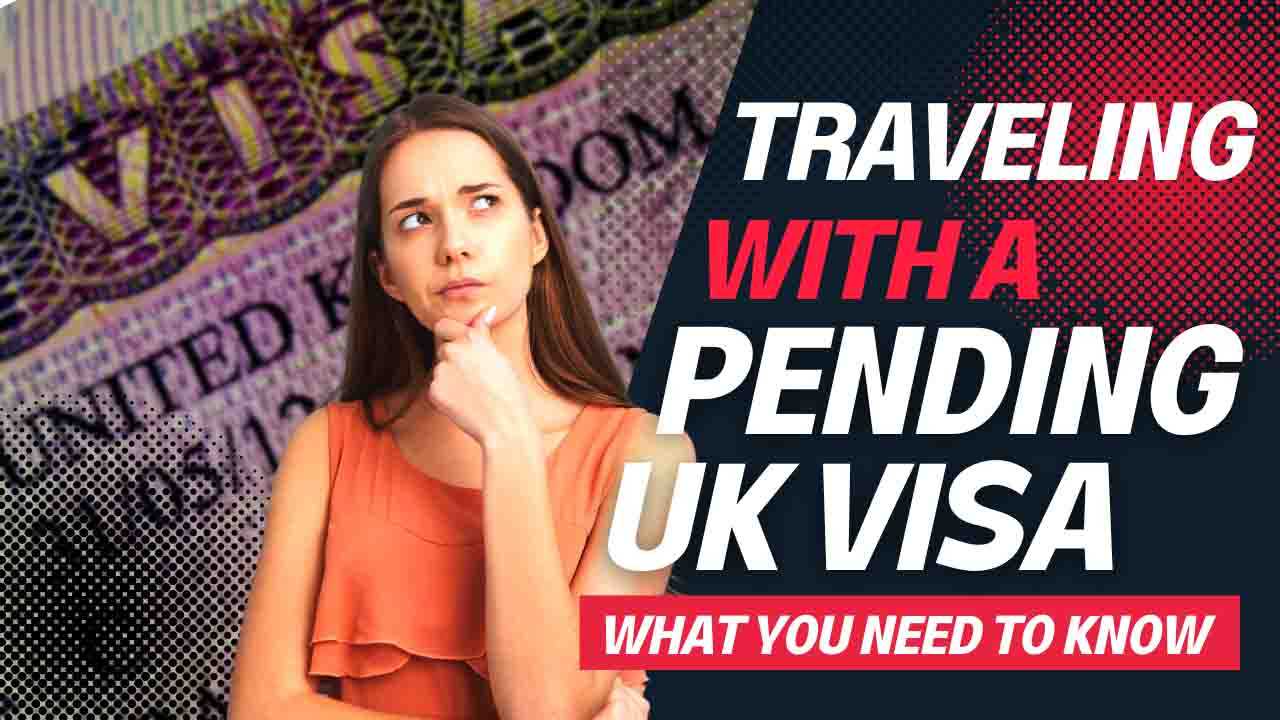 Can I Travel While Having A Pending UK Visa Application? Visa And