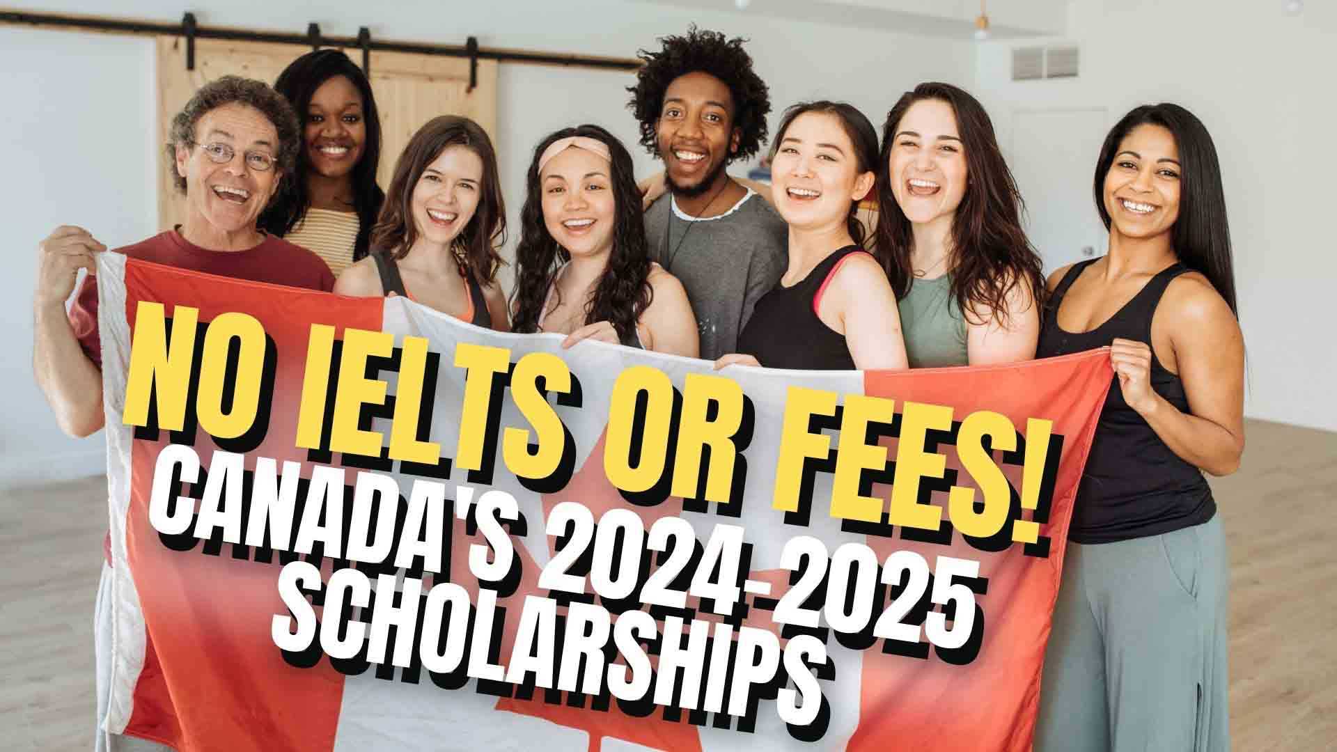 Canadian Scholarships for 20242025 Visa And Immigrations