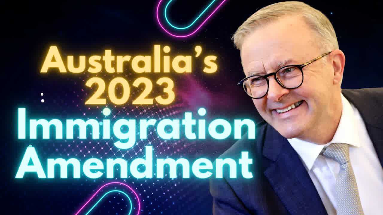 Australia Migration Amendment Bill 2023 Visa And Immigrations