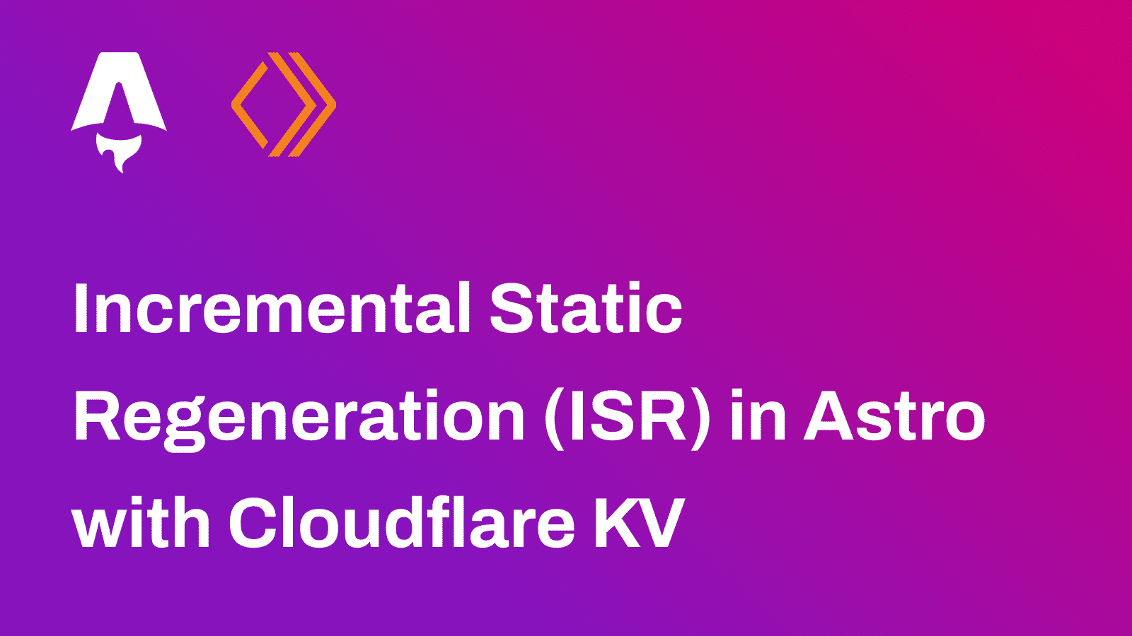 Implementing Incremental Static Regeneration (ISR) in Astro with Cloudflare KV