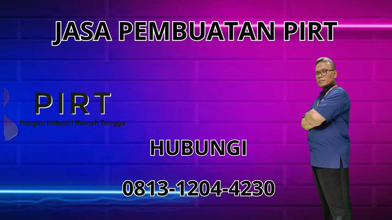 0813-1204-4230 Jasa Pembuatan PIRT Di Berau 0813-1204-4230 Jasa Pembuatan PIRT Di Berau