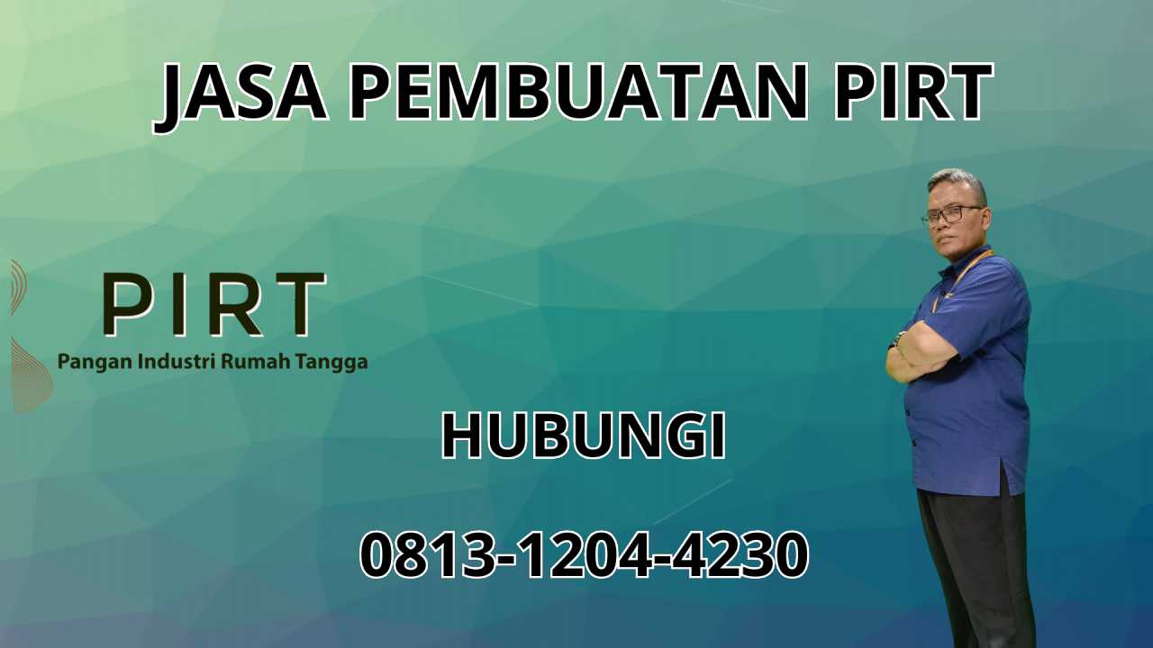 0813-1204-4230 Jasa Pembuatan PIRT Di Jambi 0813-1204-4230 Jasa Pembuatan PIRT Di Jambi