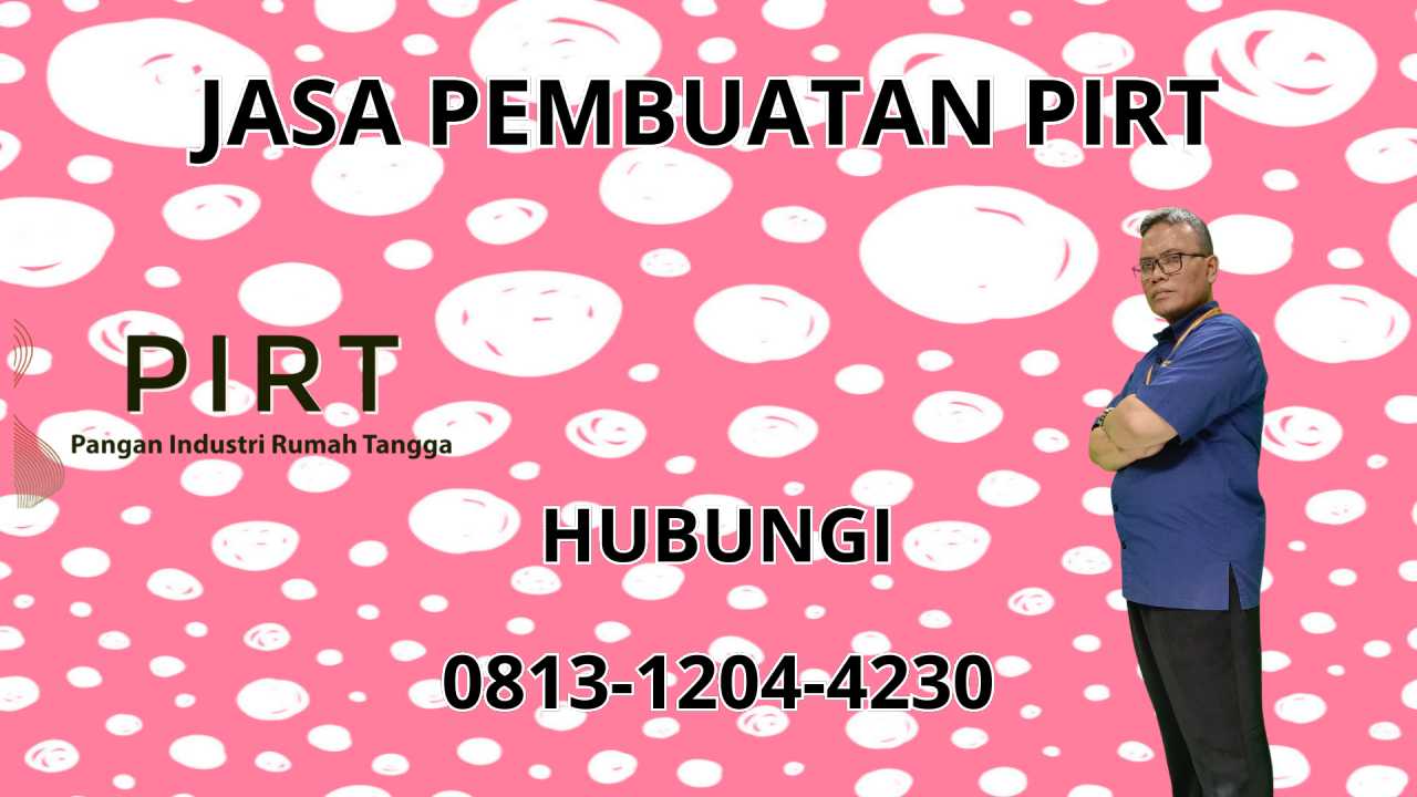 0813-1204-4230 Jasa Pembuatan PIRT Di Mojokerto 0813-1204-4230 Jasa Pembuatan PIRT Di Mojokerto