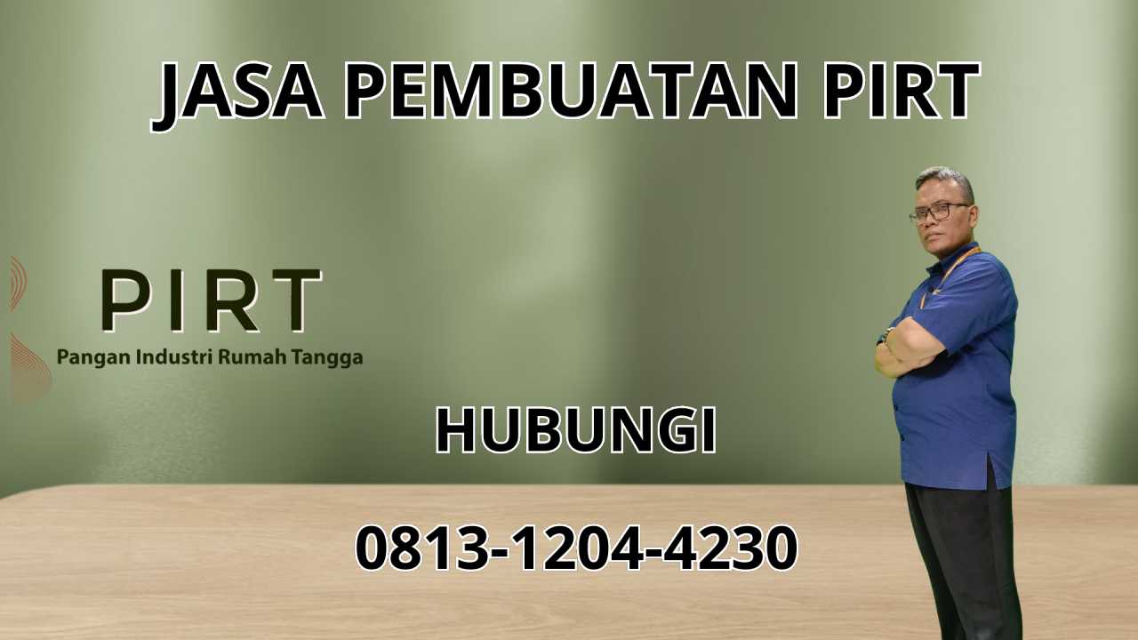 0813-1204-4230 Jasa Pembuatan PIRT Di Landak 0813-1204-4230 Jasa Pembuatan PIRT Di Landak