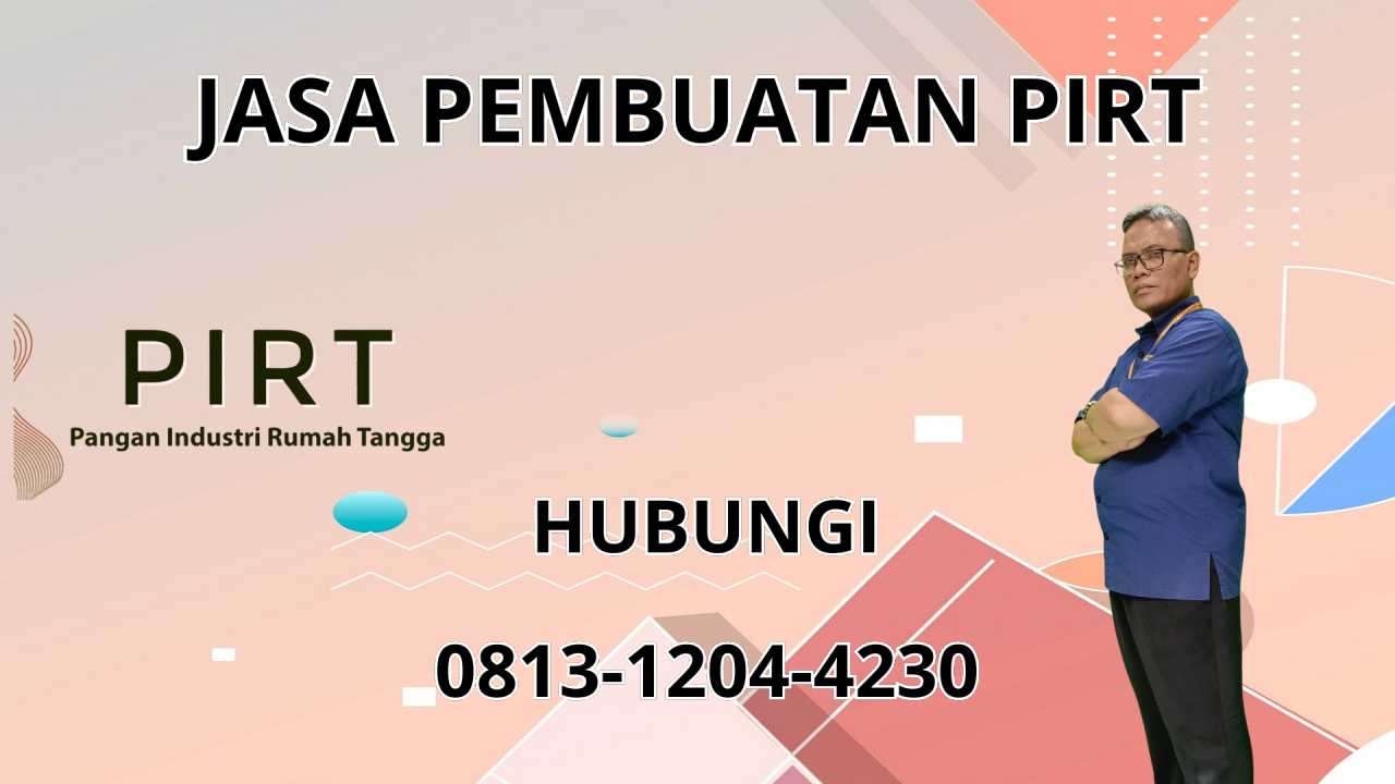 0813-1204-4230 Jasa Pembuatan PIRT Di Wonosobo 0813-1204-4230 Jasa Pembuatan PIRT Di Wonosobo