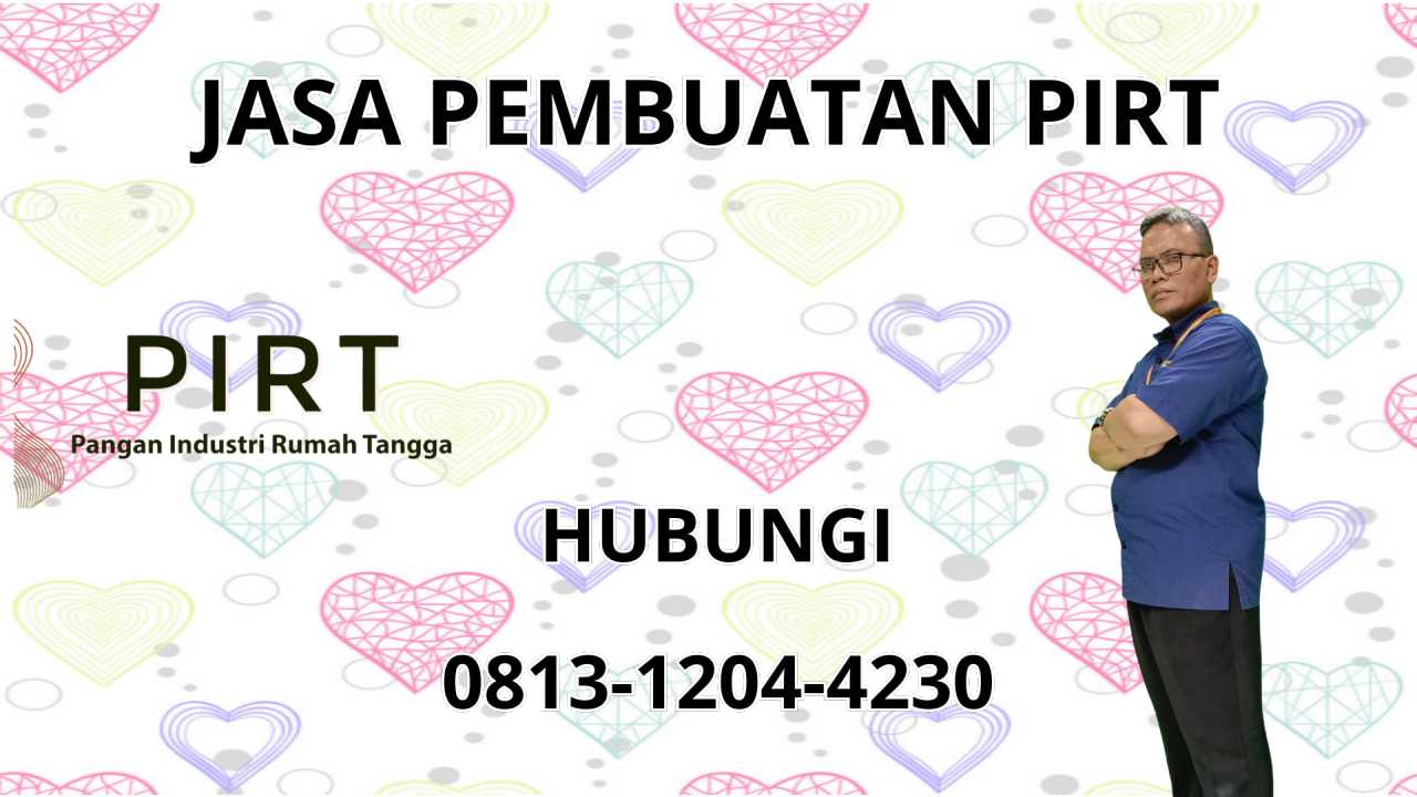 0813-1204-4230 Jasa Pembuatan PIRT Di Malinau 0813-1204-4230 Jasa Pembuatan PIRT Di Malinau