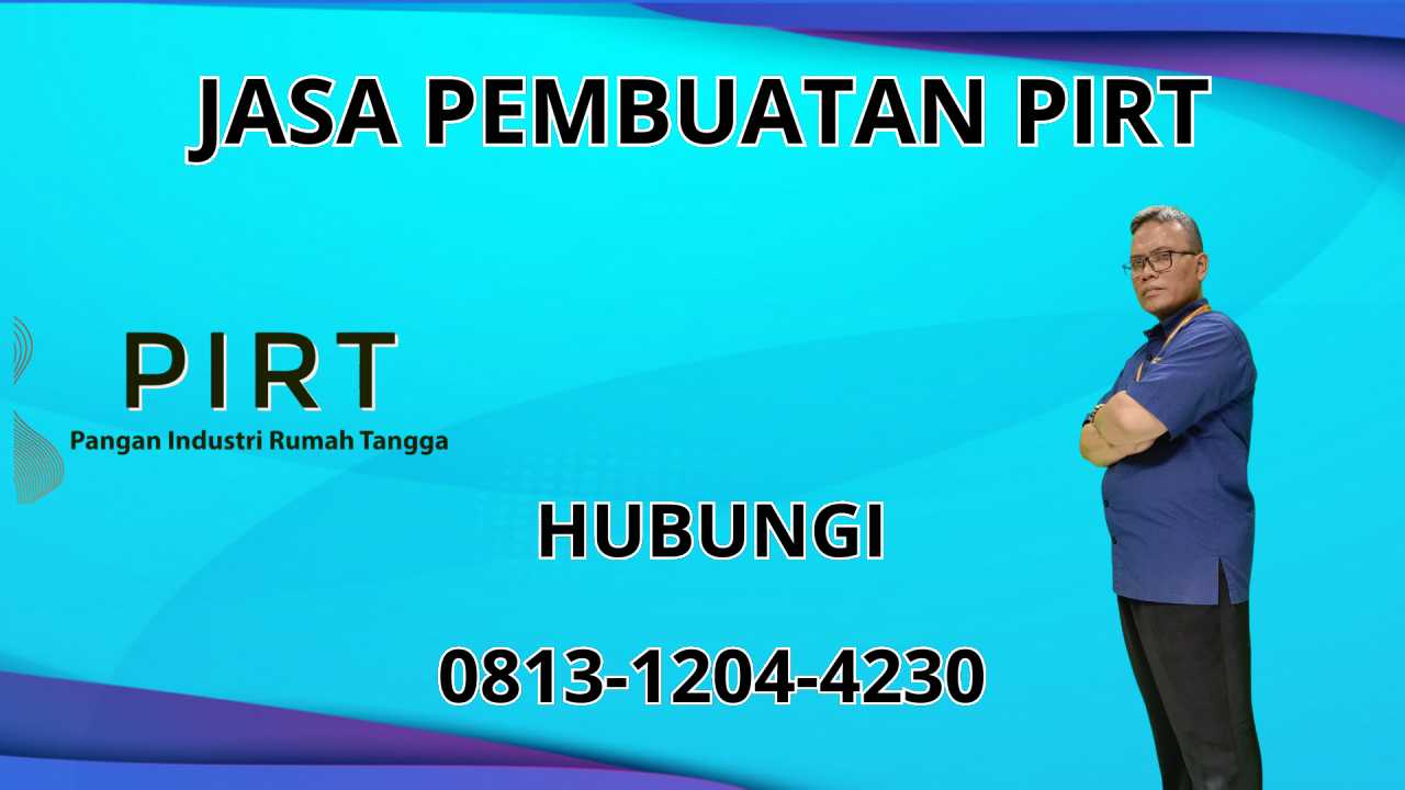 0813-1204-4230 Jasa Pembuatan PIRT Di Seluma 0813-1204-4230 Jasa Pembuatan PIRT Di Seluma