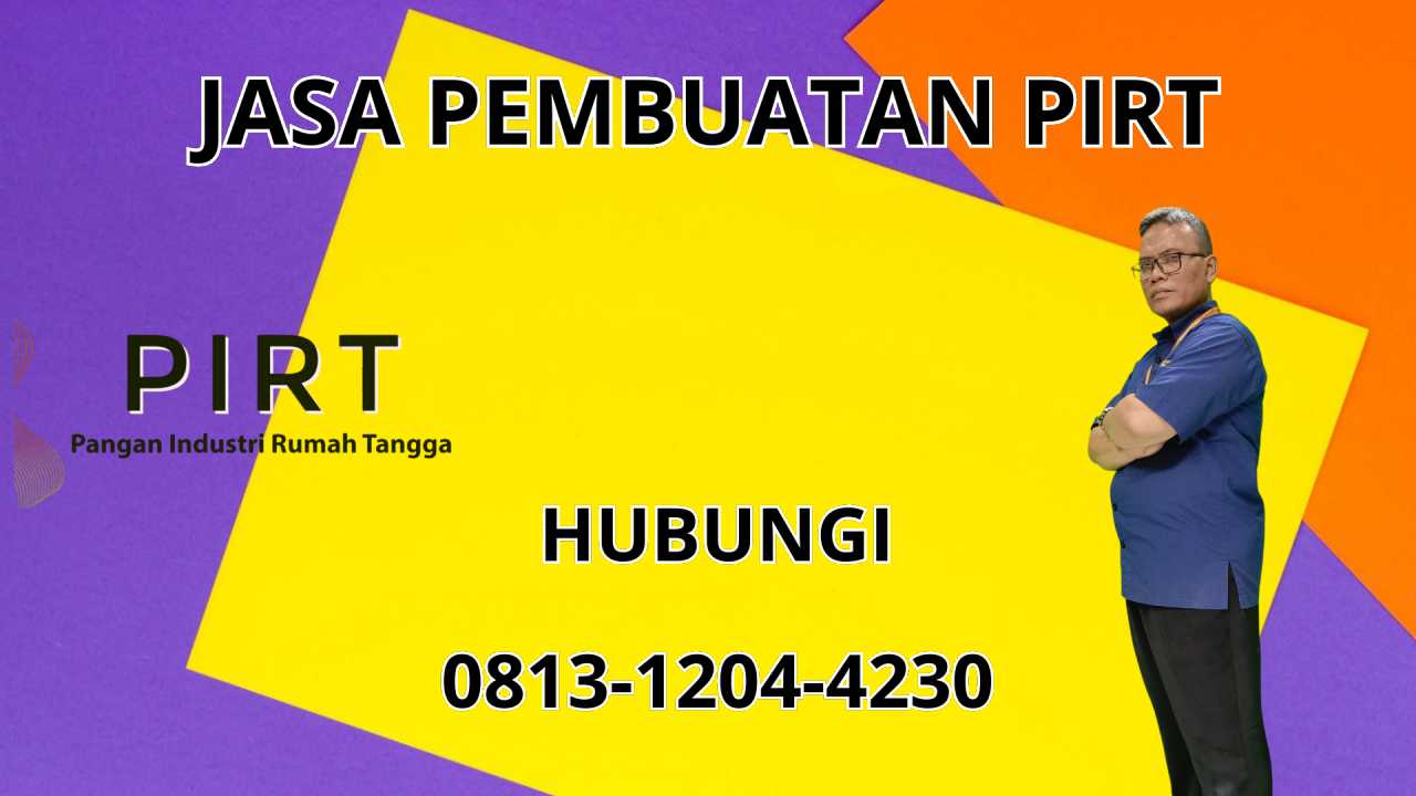 0813-1204-4230 Jasa Pembuatan PIRT Di Muaro Jambi 0813-1204-4230 Jasa Pembuatan PIRT Di Muaro Jambi