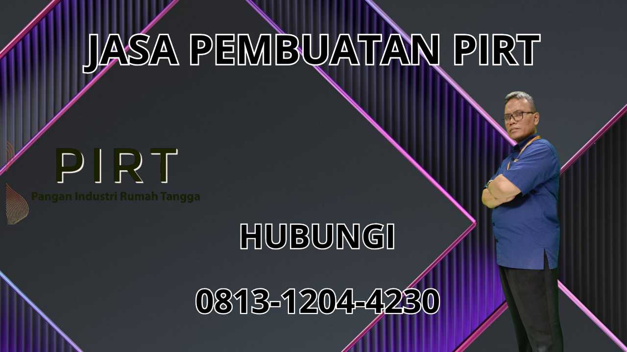 0813-1204-4230 Jasa Pembuatan PIRT Di Bengkulu Utara 0813-1204-4230 Jasa Pembuatan PIRT Di Bengkulu Utara