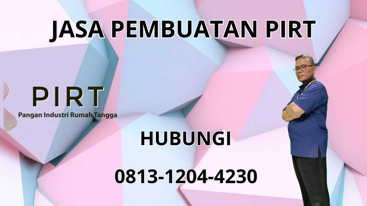 0813-1204-4230 Jasa Pembuatan PIRT Di Tegal 0813-1204-4230 Jasa Pembuatan PIRT Di Tegal