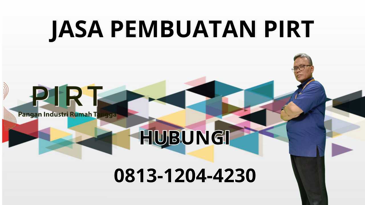 0813-1204-4230 Jasa Pembuatan PIRT Di Sumenep 0813-1204-4230 Jasa Pembuatan PIRT Di Sumenep