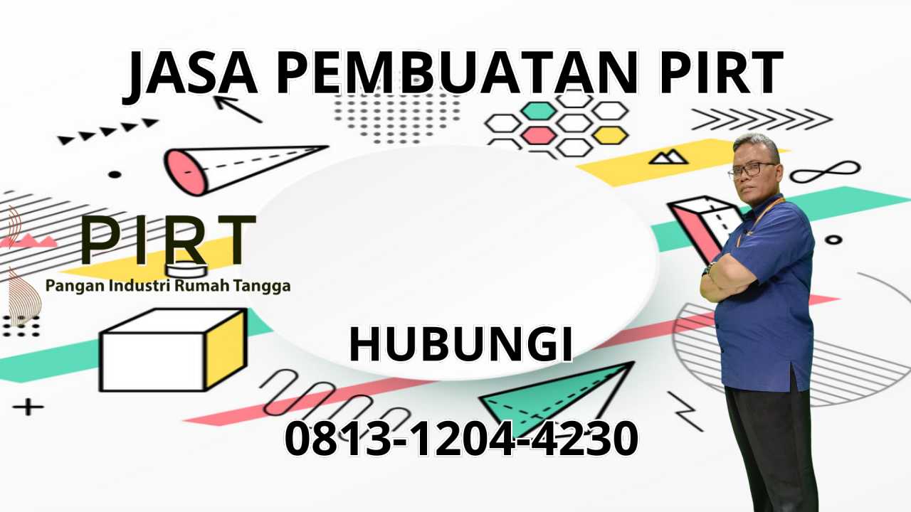 0813-1204-4230 Jasa Pembuatan PIRT Di Maluku Tenggara Barat 0813-1204-4230 Jasa Pembuatan PIRT Di Maluku Tenggara Barat