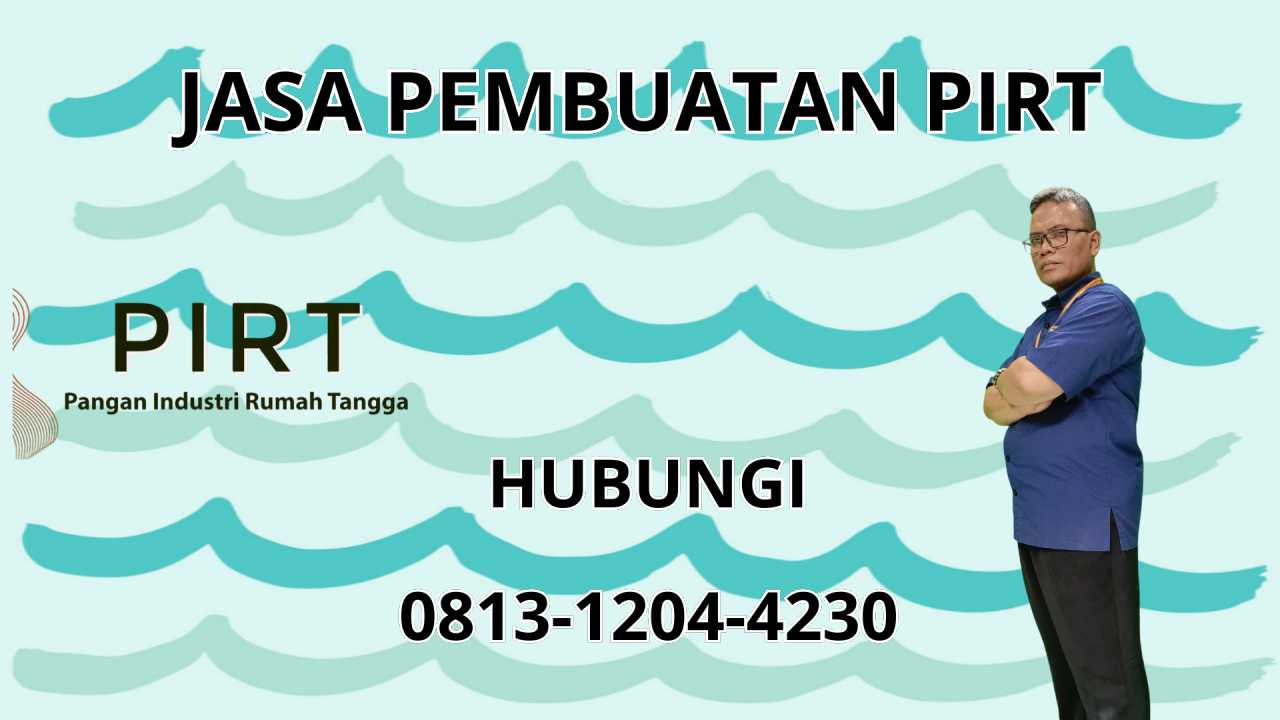 0813-1204-4230 Jasa Pembuatan PIRT Di Seruyan 0813-1204-4230 Jasa Pembuatan PIRT Di Seruyan