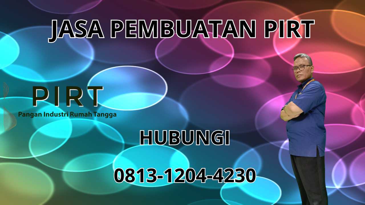 0813-1204-4230 Jasa Pembuatan PIRT Di Hulu Sungai Utara 0813-1204-4230 Jasa Pembuatan PIRT Di Hulu Sungai Utara