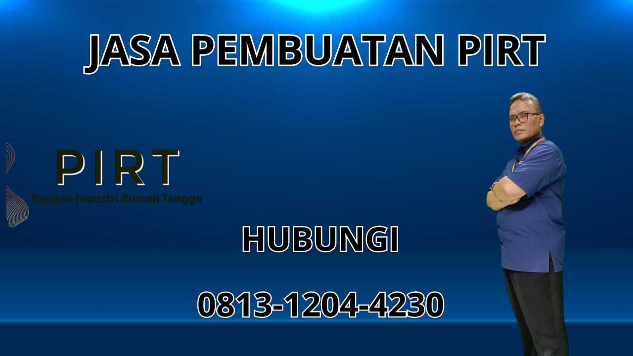 0813-1204-4230 Jasa Pembuatan PIRT Di Kudus 0813-1204-4230 Jasa Pembuatan PIRT Di Kudus