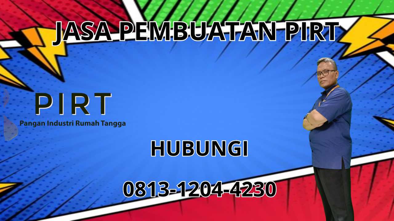 0813-1204-4230 Jasa Pembuatan PIRT Di Sarolangun 0813-1204-4230 Jasa Pembuatan PIRT Di Sarolangun