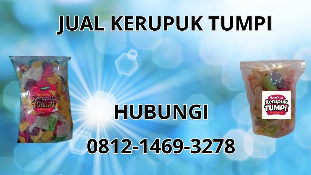 0812-1469-3278 Jual Kerupuk Tumpi Di Buleleng