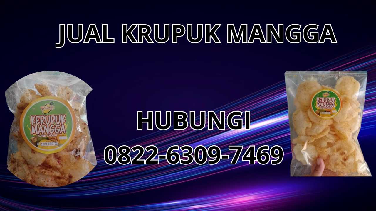 0822-6309-7469 Jual Krupuk Mangga Terdekat Di Lebong