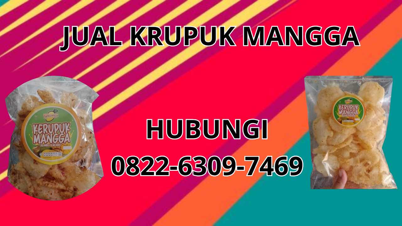 0822-6309-7469 Jual Krupuk Mangga Terdekat Di Rejang Lebong