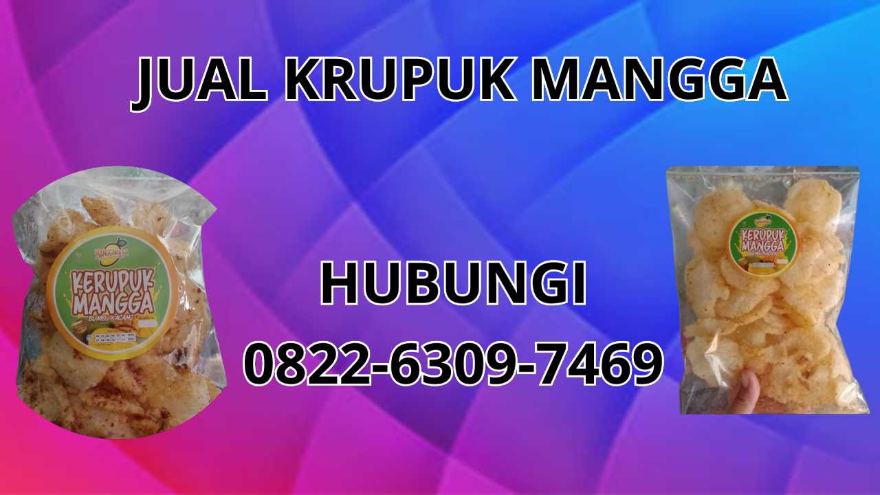 0822-6309-7469 Jual Krupuk Mangga Terdekat Di Mukomuko