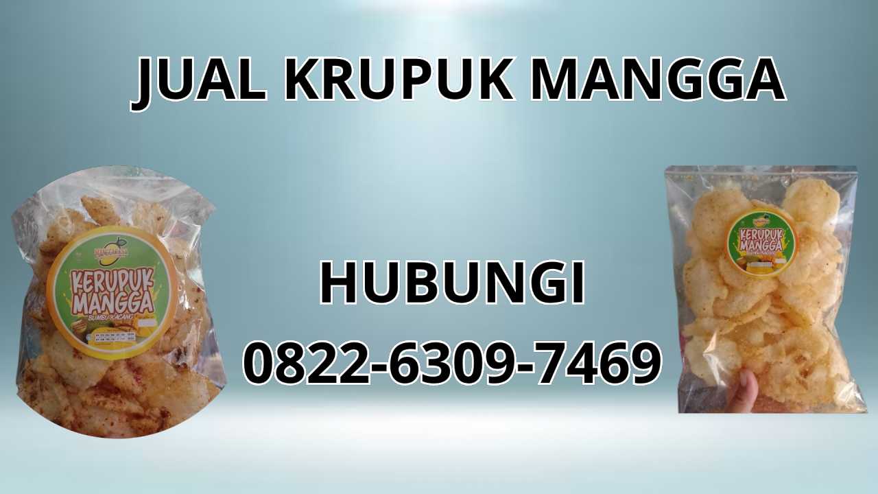 0822-6309-7469 Jual Krupuk Mangga Terdekat Di Aceh Tamiang
