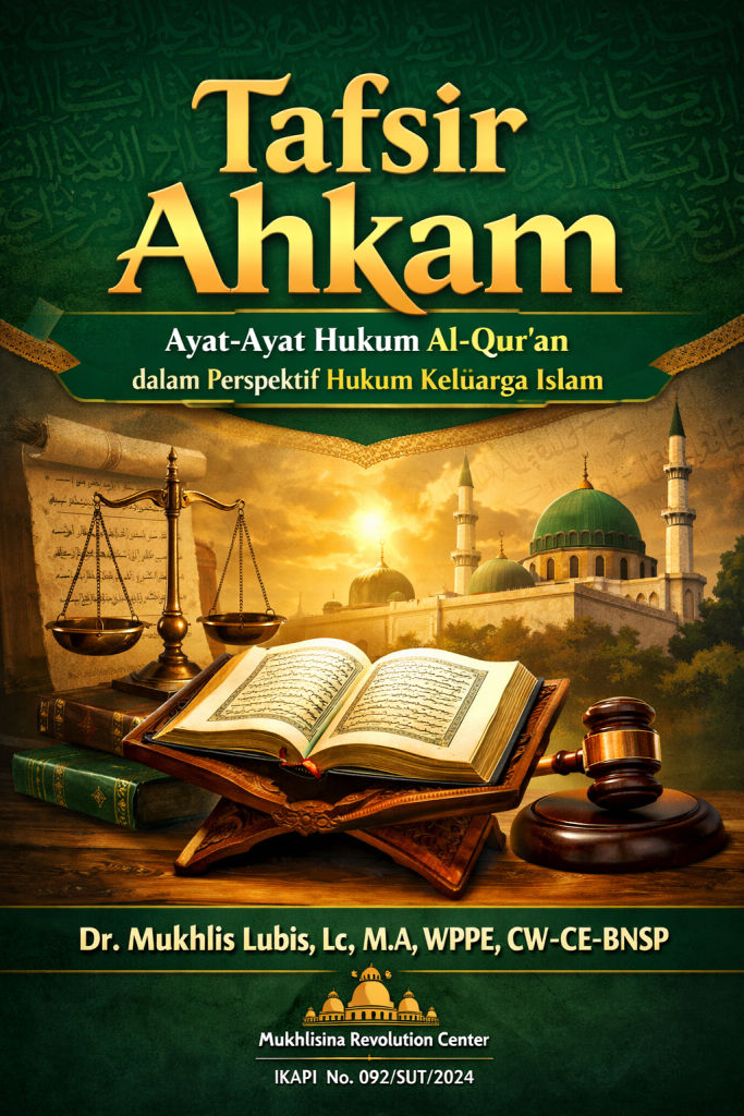 Tafsir Ahkam: Ayat-Ayat Hukum Al-Qur’an dalam Perspektif Hukum Keluarga Islam