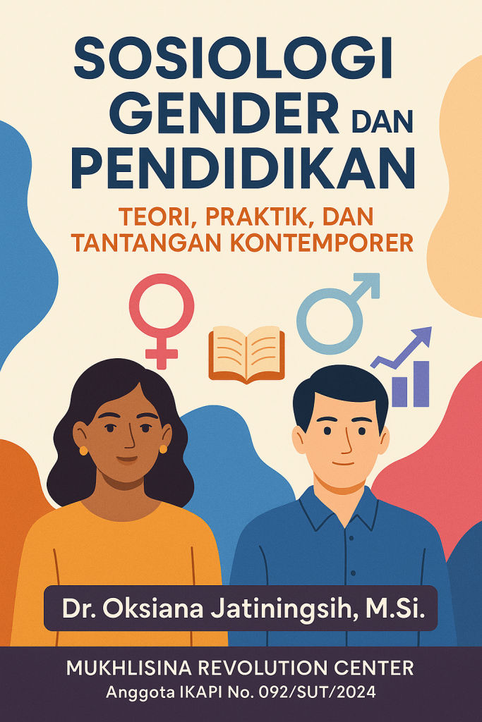 SOSIOLOGI GENDER DAN PENDIDIKAN: TEORI, PRAKTIK, DAN TANTANGAN KONTEMPORER