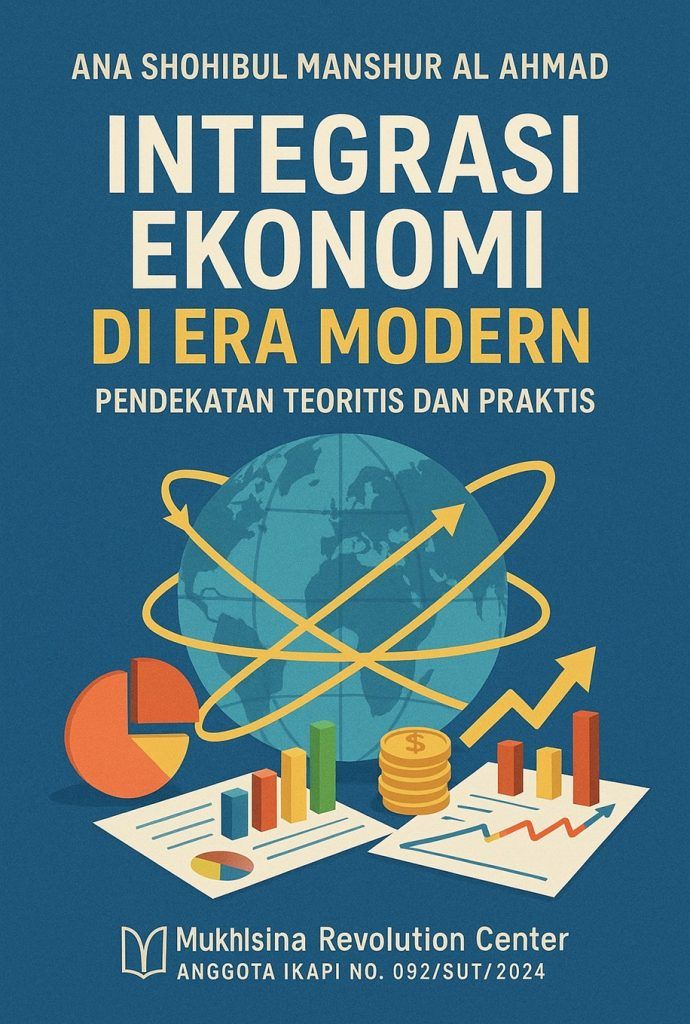 Integrasi Ekonomi di Era Modern: Pendekatan Teoritis dan Praktis